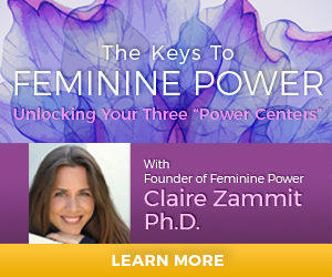 Attend ‘The Keys To Feminine Power: Unlock Your Three Power Centers’ and Discover Your True Power