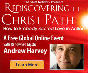 Join  Andrew Harvey in “Rediscovering the Christ Path: How to Embody Sacred Love in Action.” – A Live Online Event